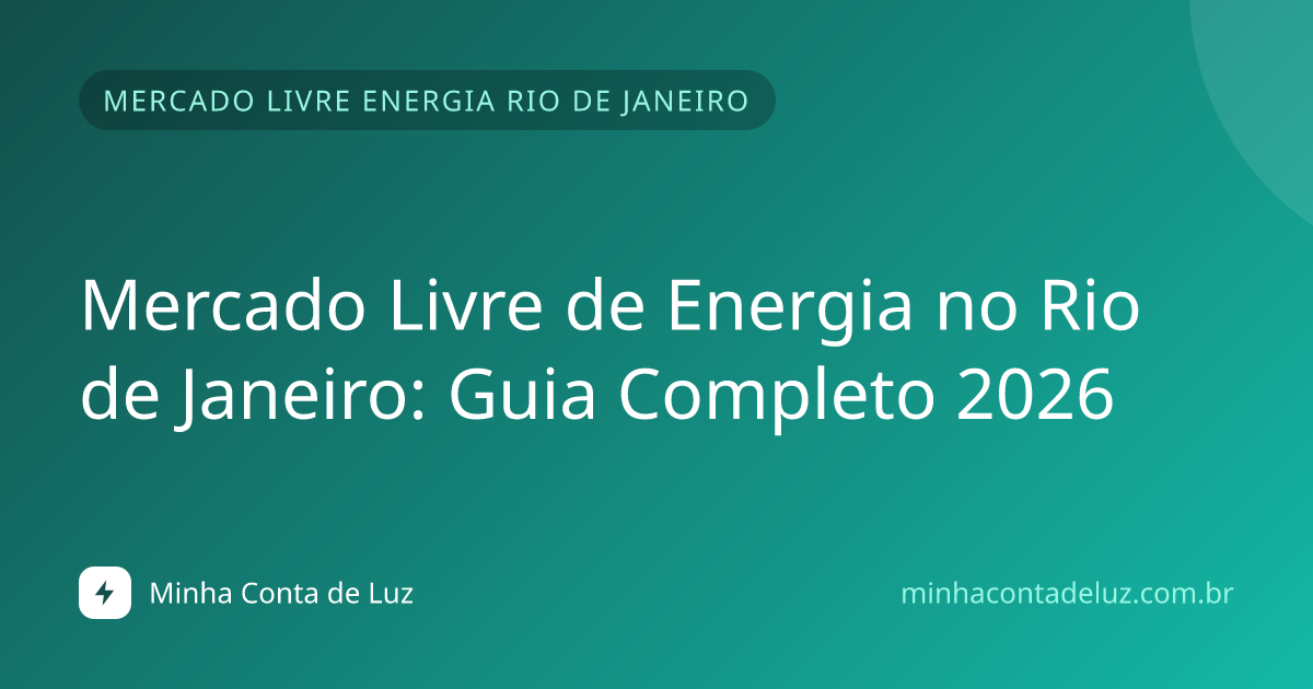 Mercado Livre de Energia no Rio de Janeiro: Guia Completo 2026
