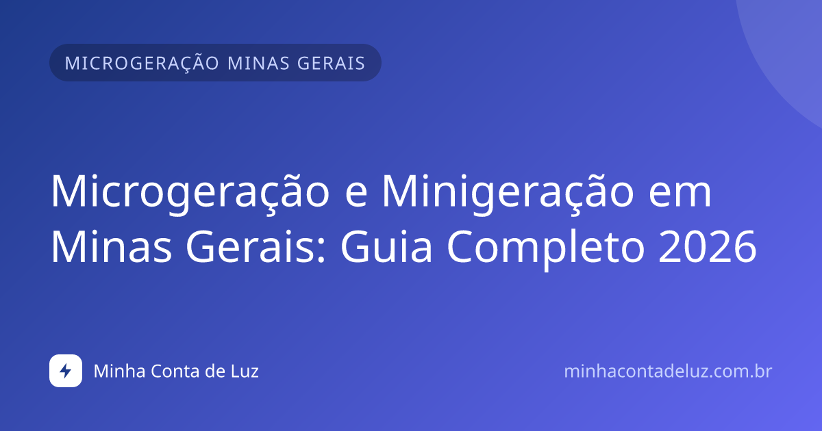 Microgeração e Minigeração em Minas Gerais: Guia Completo 2026